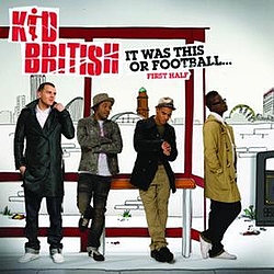 Kid British - It Was This Or Football - First Half альбом