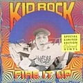 Kid Rock - Fire It Up album