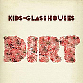 Kids In Glass Houses - Dirt альбом