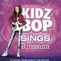 Kidz Bop Kids - KIDZ BOP Sings Rihanna album
