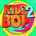Kidz Bop Kids - Kidz Bop 2 альбом