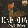 Kiko Rodriguez - Los 12 Exitos de Kiko Rodriguez album