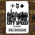 Kill Hannah - New York City Speed Remix  Maxi-Single album