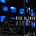 Kill Ii This - Deviate album