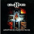 Kill Ii This - Another Cross II Bare album