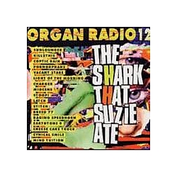 Kill Ii This - Organ Radio 12: The Shark That Suzie Ate альбом