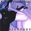 Kill Paradise - Pictures album