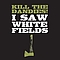 Kill The Dandies! - I Saw White Fields альбом
