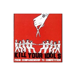 Kill Your Idols - From Companionship To Competition album