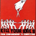 Kill Your Idols - From Companionship To Competition album
