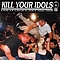 Kill Your Idols - Live At CBGB&#039;s album