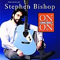 Stephen Bishop - On And On: The Hits Of Stephen Bishop альбом