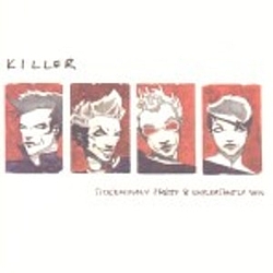 Killer - Sickeningly Pretty &amp; Unpleasantly Vain альбом