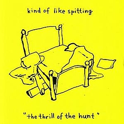 Kind Of Like Spitting - The Thrill Of The Hunt album