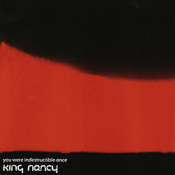 King Nancy - You Were Indestructible Once альбом