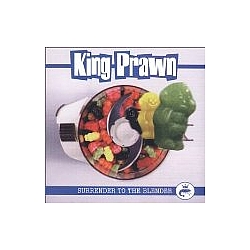 King Prawn - Surrender to the Blender альбом