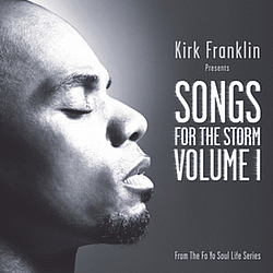 Kirk Franklin - Kirk Franklin Presents: Songs For The Storm, Volume 1 album