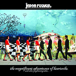 Jason Reeves - The Magnificent Adventures Of Heartache album