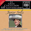 Javier Solis - La Gran Coleccion Del 60 Aniversario CBS - Javier Solis альбом