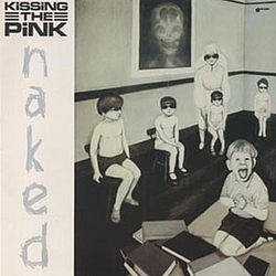 Kissing The Pink - Naked album