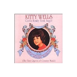 Kitty Wells - God&#039;s Honky Tonk Angel: The First Queen of Country Music альбом