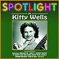 Kitty Wells - Spotlight On Kitty Wells альбом