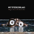 Superdrag - Changin&#039; Tires On The Road To Ruin альбом