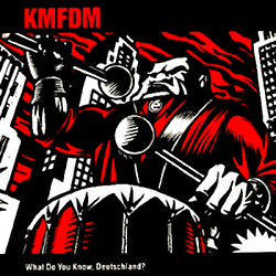 Kmfdm - What Do You Know, Deutschland? album