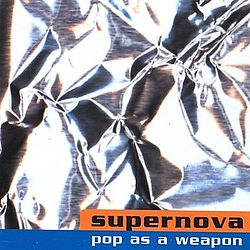 Supernova - Pop As A Weapon album