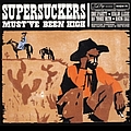 Supersuckers - Must&#039;ve Been High альбом