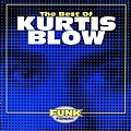Kurtis Blow - The Best Of Kurtis Blow альбом