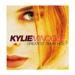 Kylie Minogue - Greatest Remix Hits, Volume 3 (disc 1) album