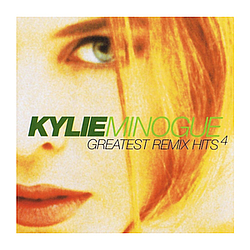 Kylie Minogue - Greatest Remix Hits Vol. 4 album