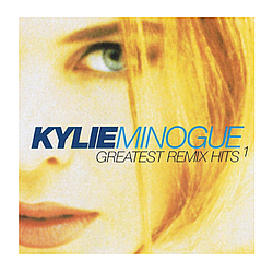 Kylie Minogue - Greatest Remix Hits Vol. 1 album