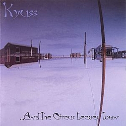 Kyuss - And the Circus Leaves Town album
