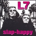 L7 - Slap-Happy альбом