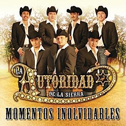 La Autoridad De La Sierra - Momentos Inolvidables album