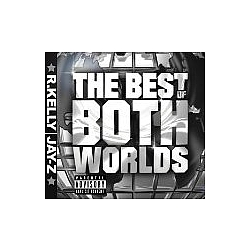Jay-Z &amp; R. Kelly - Best of Both Worlds album
