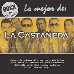 La Castañeda - Rock En Espanol - Lo Mejor De La Castañeda альбом
