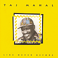 Taj Mahal - Like Never Before album
