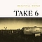 Take 6 - Beautiful World альбом