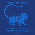 Lake &amp; Palmer Emerson - The Original Bootleg Series From Manticore Vaults, Vol. 2 album