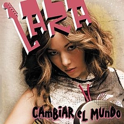 Lara - Cambiar El Mundo album