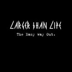 Larger Than Life - The Easy Way Out album