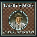 Larry Sparks - Classic Bluegrass album