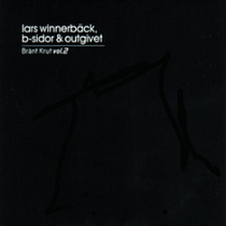 Lars Winnerbäck - Bränt Krut, Volume 2: B-sidor &amp; Outgivet album