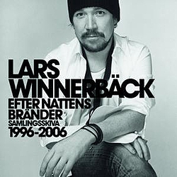 Lars Winnerbäck - Efter nattens bränder - Samlingsskiva 1996-2006 альбом