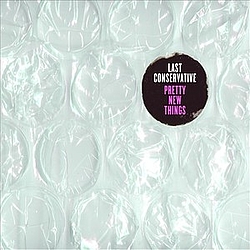 Last Conservative - Pretty New Things альбом
