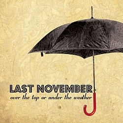 Last November - Over the top or under the weather - 2008 album