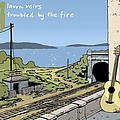 Laura Veirs - Troubled By The Fire album